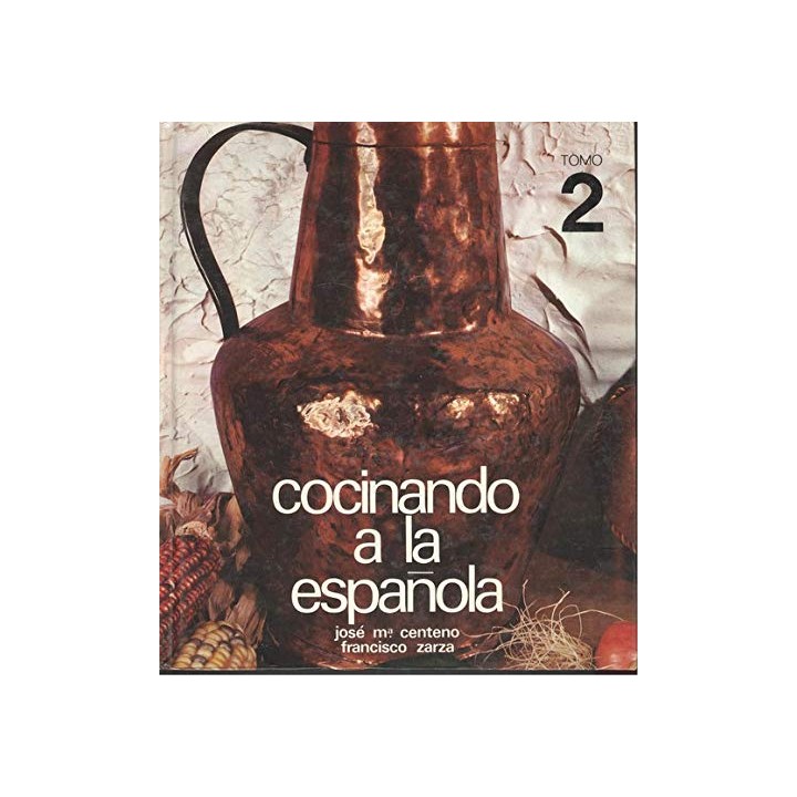 Cocinando a la española. Tomo 2